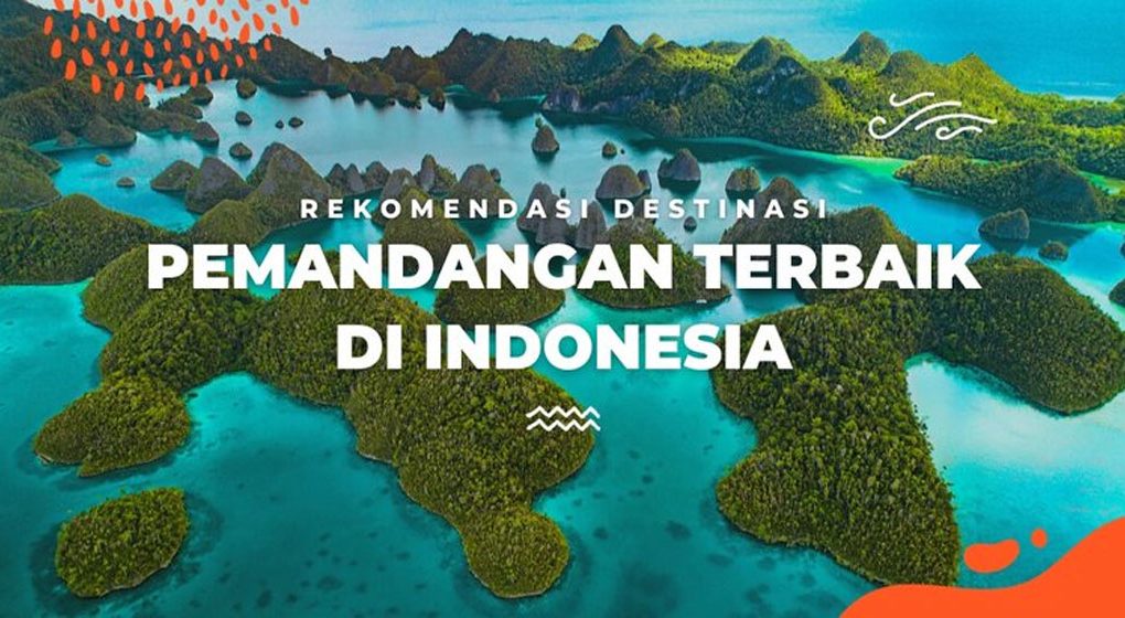 Wisata Terpopuler di Indonesia yang Wajib Dikunjungi