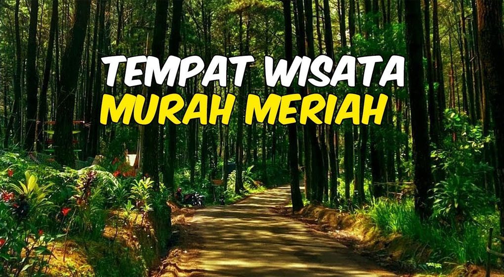 Tempat Wisata di Indonesia Murah Meriah