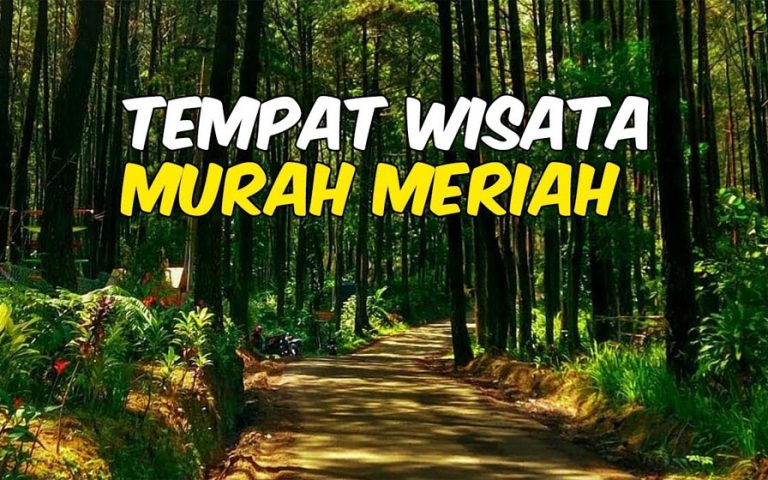 Tempat Wisata di Indonesia Murah Meriah