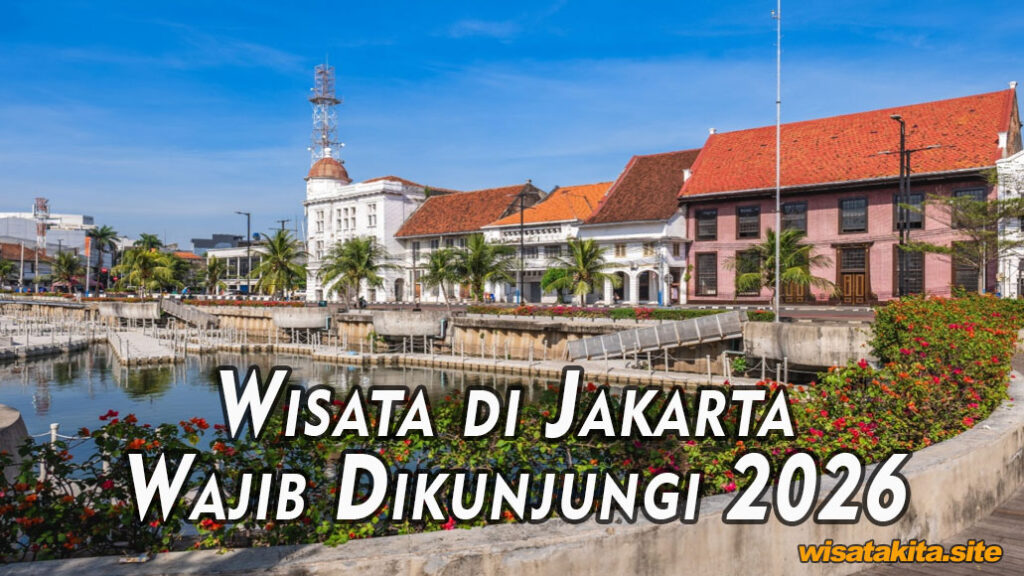 Wisata di Jakarta Wajib Dikunjungi 2026